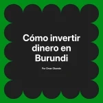 Cómo invertir dinero en Burundi