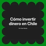 Cómo invertir dinero en Chile