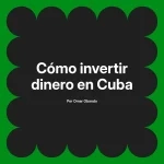 Cómo invertir dinero en Cuba
