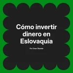 Cómo invertir dinero en Eslovaquia