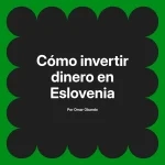 Cómo invertir dinero en Eslovenia