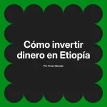 Cómo invertir dinero en Etiopía
