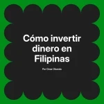 Cómo invertir dinero en Filipinas