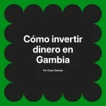 Cómo invertir dinero en Gambia
