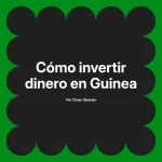 Cómo invertir dinero en Guinea
