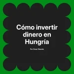 Cómo invertir dinero en Hungría