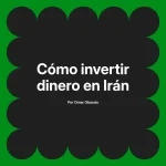 Cómo invertir dinero en Irán