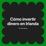Cómo invertir dinero en Irlanda