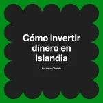Cómo invertir dinero en Islandia