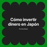 Cómo invertir dinero en Japón