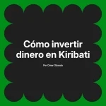 Cómo invertir dinero en Kiribati