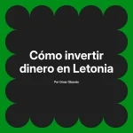 Cómo invertir dinero en Letonia