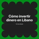 Cómo invertir dinero en Líbano