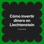 Cómo invertir dinero en Liechtenstein