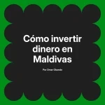 Cómo invertir dinero en Maldivas