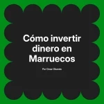 Cómo invertir dinero en Marruecos
