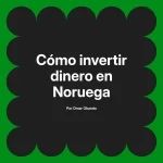 Cómo invertir dinero en Noruega