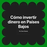 Cómo invertir dinero en Países Bajos