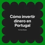 Cómo invertir dinero en Portugal