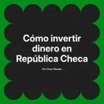 Cómo invertir dinero en República Checa