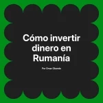 Cómo invertir dinero en Rumanía