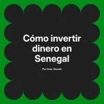 Cómo invertir dinero en Senegal