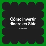 Cómo invertir dinero en Siria