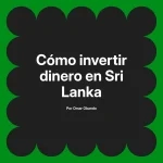 Cómo invertir dinero en Sri Lanka