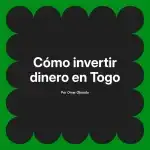 Cómo invertir dinero en Togo