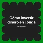 Cómo invertir dinero en Tonga