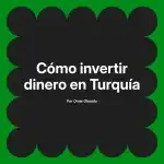 Cómo invertir dinero en Turquía