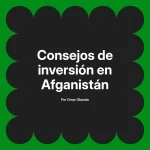 Consejos de inversión en Afganistán