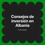 Consejos de inversión en Albania