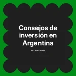 Consejos de inversión en Argentina
