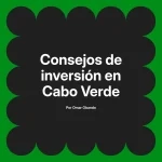 Consejos de inversión en Cabo Verde