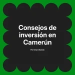 Consejos de inversión en Camerún