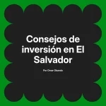 Consejos de inversión en El Salvador