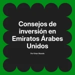 Consejos de inversión en Emiratos Árabes Unidos