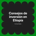 Consejos de inversión en Etiopía