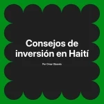 Consejos de inversión en Haití