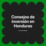 Consejos de inversión en Honduras