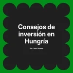 Consejos de inversión en Hungría
