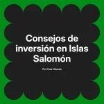 Consejos de inversión en Islas Salomón