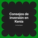 Consejos de inversión en Kenia