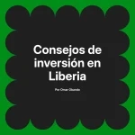 Consejos de inversión en Liberia