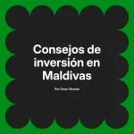 Consejos de inversión en Maldivas