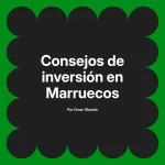Consejos de inversión en Marruecos