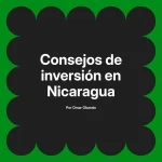 Consejos de inversión en Nicaragua