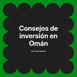 Consejos de inversión en Omán