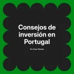 Consejos de inversión en Portugal